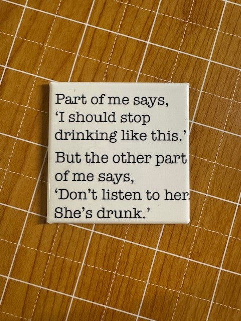 Don't Listen to Her Button Magnet