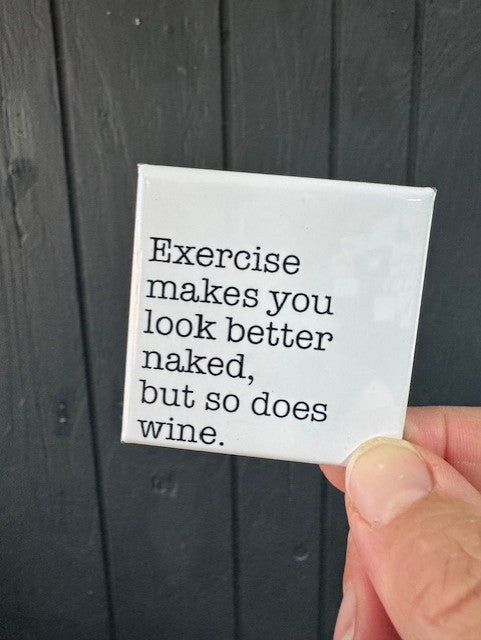 Exercise Makes You Look Better Naked Button Magnet