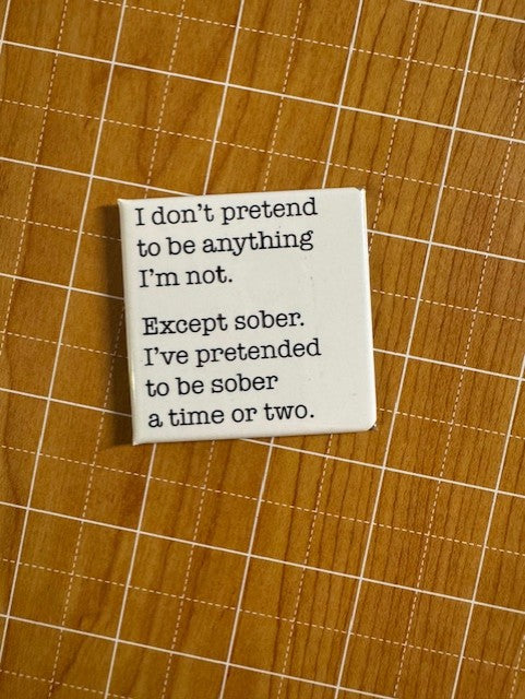 I Don't Pretend Button Magnet