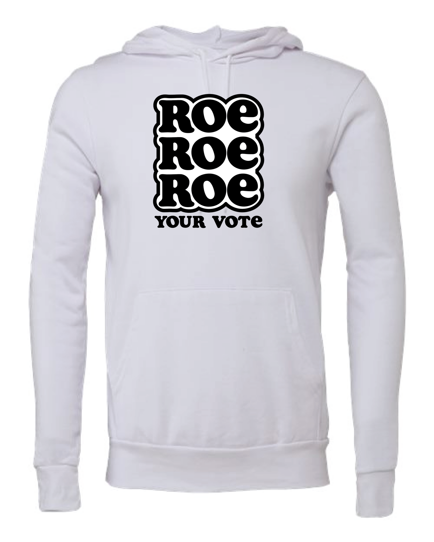 Roe Roe Roe Your Vote Hooded Sweatshirt