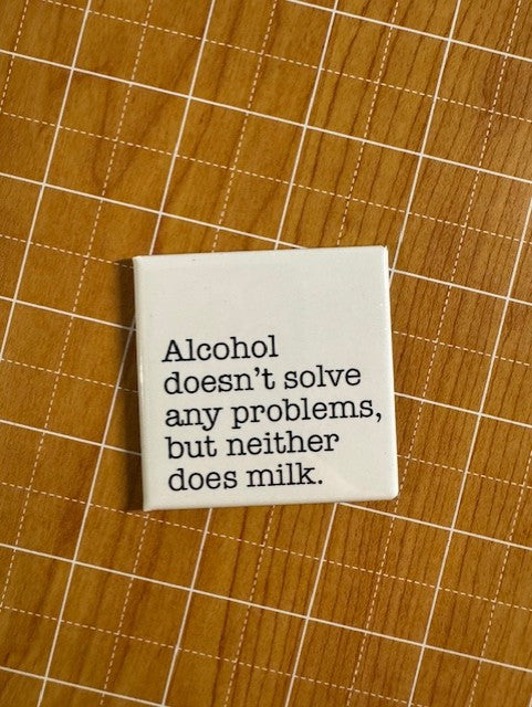 Alcohol Doesn't Solve Problems Button Magnet