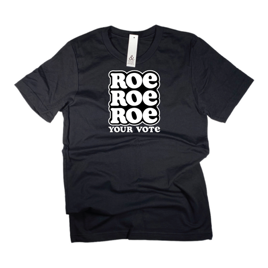 Roe Roe Roe Your Vote Short Sleeve Heavyweight Tee