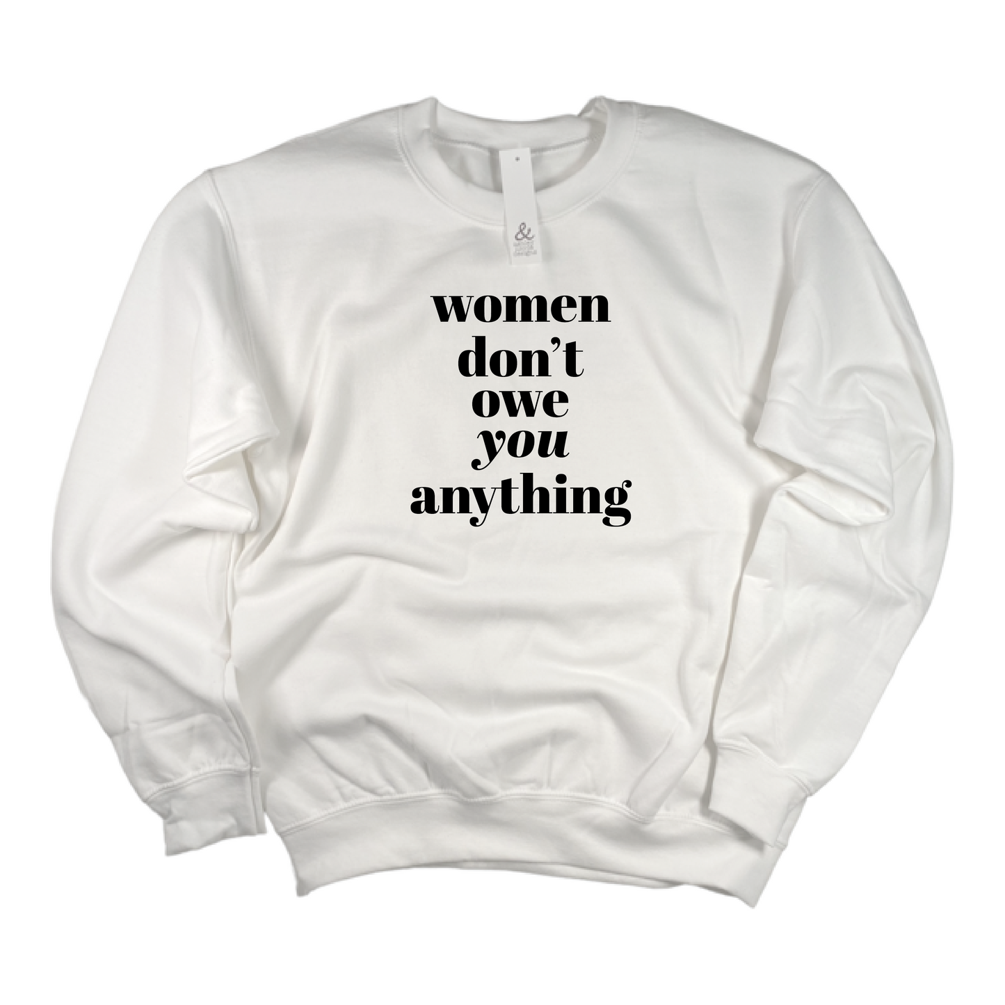 Women Don't Owe You Anything Sweatshirt